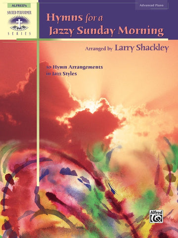 Hymns for a Jazzy Sunday Morning: 10 Hymn Arrangements in Jazz Styles