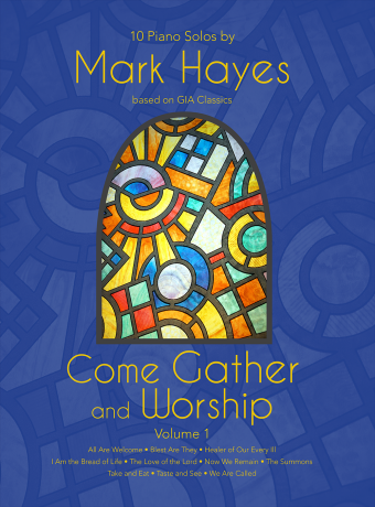 Come Gather and Worship - Volume 1