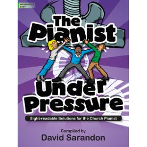 The Pianist Under Pressure: Sight Readable Solutions for the Church Pianist