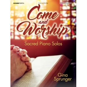Come and Worship: Sacred Piano Solos
