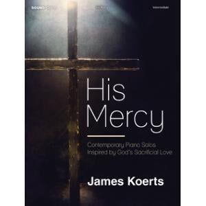 His Mercy: Contemporary Piano Solos Inspired by God’s Sacrificial Love