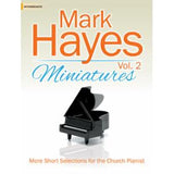 Mark Hayes Miniatures, Vol. 2: More Short Selections for the Church Pianist