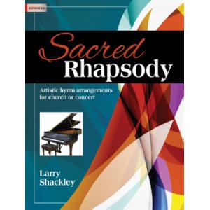 Sacred Rhapsody: Artistic hymn arrangements for church or concert