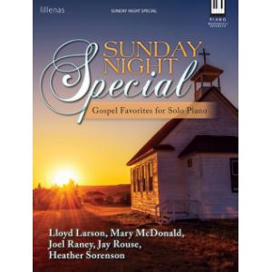Sunday Night Special: Gospel Favorites for Solo Piano