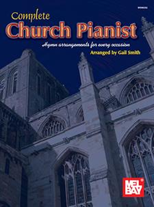 Complete Church Pianist: Hymn Arrangements for Every Occasion
