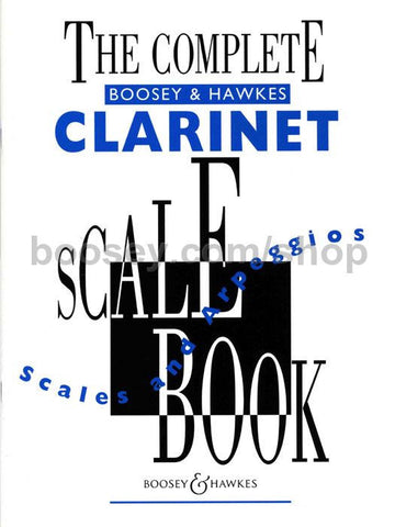 The Complete Boosey & Hawkes Clarinet Scale Book, Scales and Arpeggios